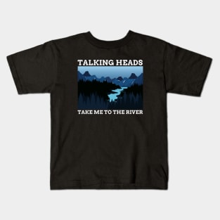 TALKING HEADS - TAKE ME TO THE RIVER Kids T-Shirt